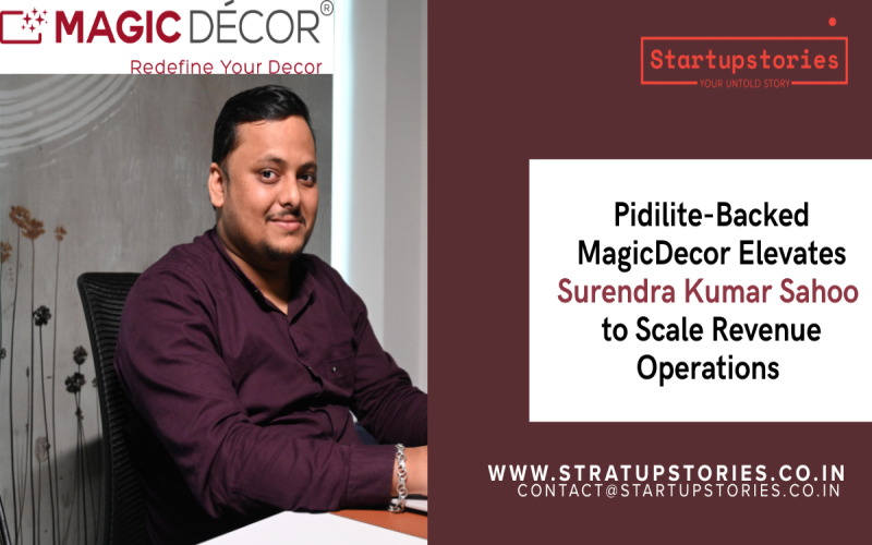 Pidilite-Backed MagicDecor Elevates Surendra Kumar Sahoo to Scale Revenue Operations