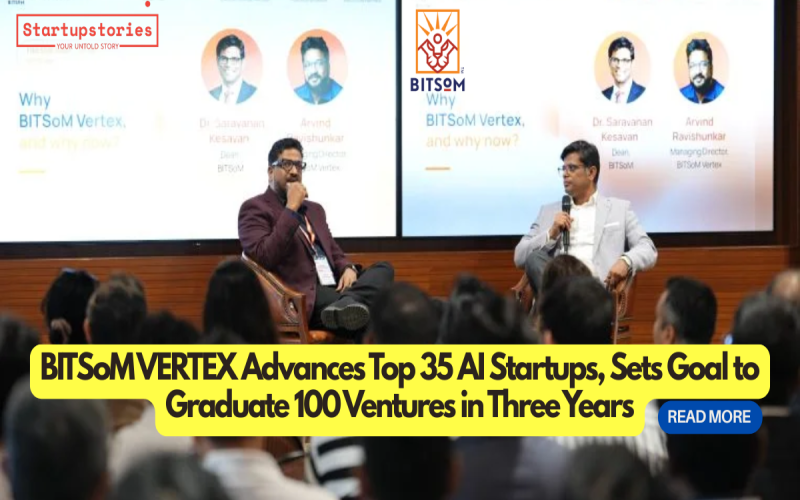 BITSoM VERTEX Advances Top 35 AI Startups, Sets Goal to Graduate 100 Ventures in Three Years