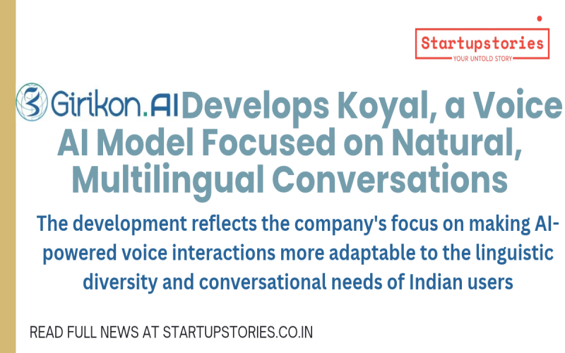 Girikon.AI Develops Koyal, a Voice AI Model Focused on Natural, Multilingual Conversations